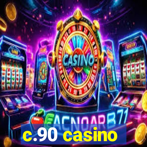 c.90 casino